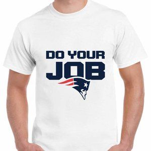 Do Your Job Patriots White Unisex T Shirt